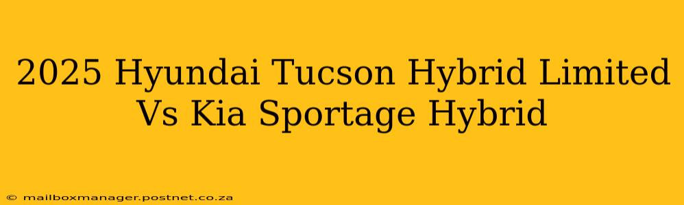 2025 Hyundai Tucson Hybrid Limited Vs Kia Sportage Hybrid